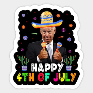 Biden Happy 4th of July Cinco De Mayo Sticker